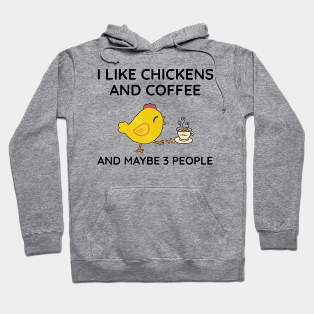 I Like Chickens And Coffee And Maybe 3 People Hoodie by DNS Vietnam LocalBrand